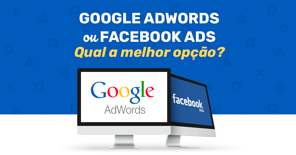 Google Adwords ou Facebook Ads: Qual a melhor opção? - Facebook Ads - Rino3 - Criação de Site e Marketing Digital